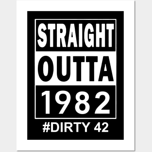 Straight Outta 1982 Dirty 42 42 Years Old Birthday Posters and Art